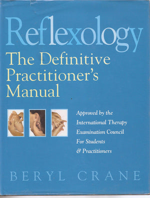 Reflexology: The Definitive Practitioner's Manual,Used