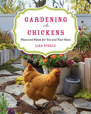 Gardening With Chickens: Plans And Plants For You And Your Hens-used