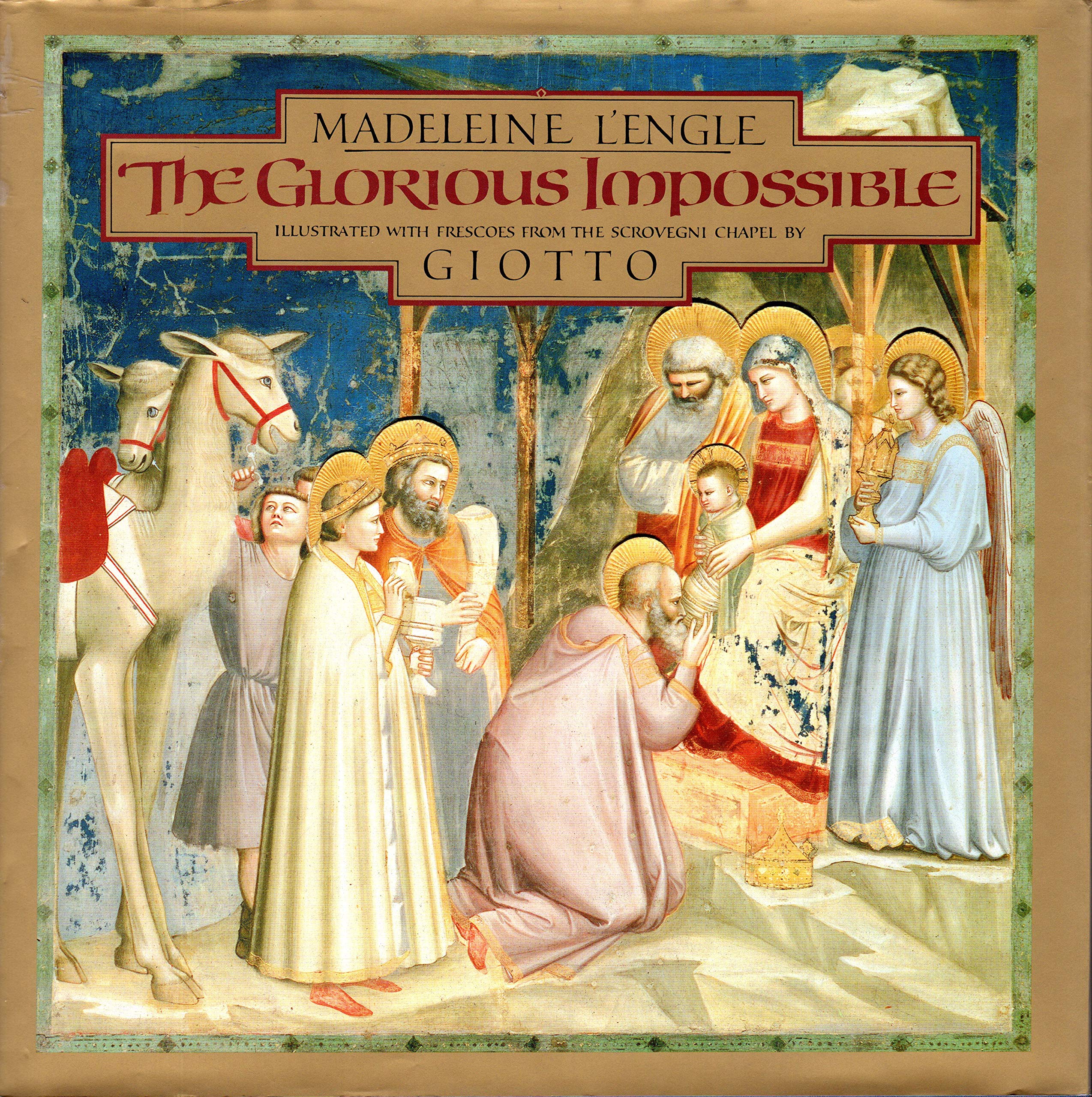 The Glorious Impossible [Illustrated with Frescoes from the Scrovegni Chapel by Giotto],Used