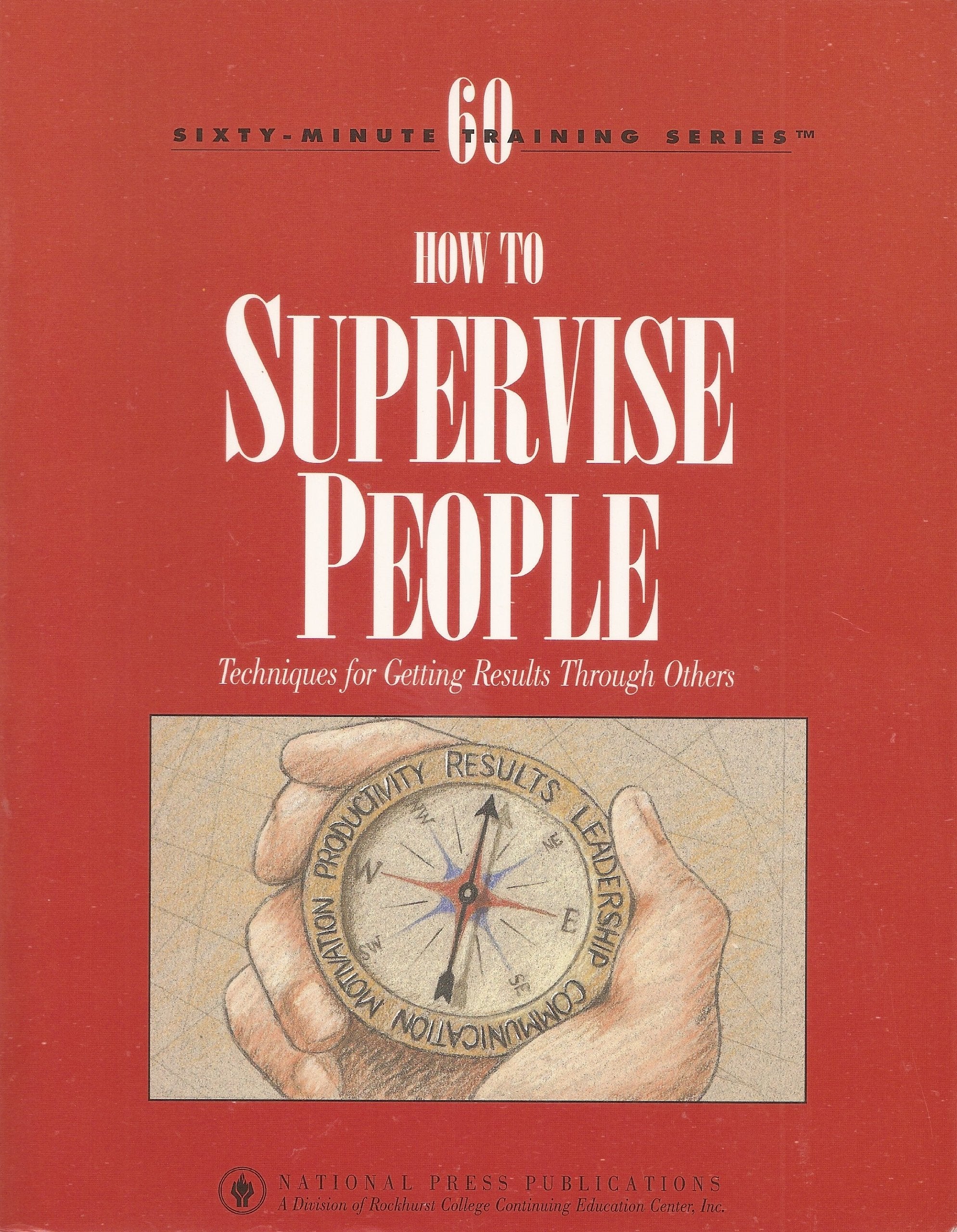 How to Supervise People: Techniques for Getting Results Through Others,Used