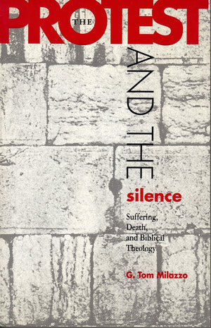 The Protest and the Silence: Suffering, Death, and Biblical Theology,Used