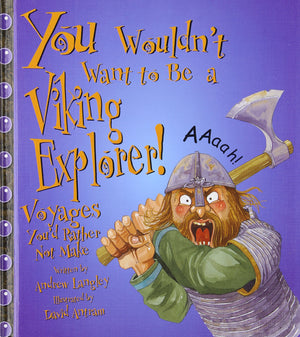 You Wouldn't Want to Be a Viking Explorer!: Voyages You'd Rather Not Make,Used