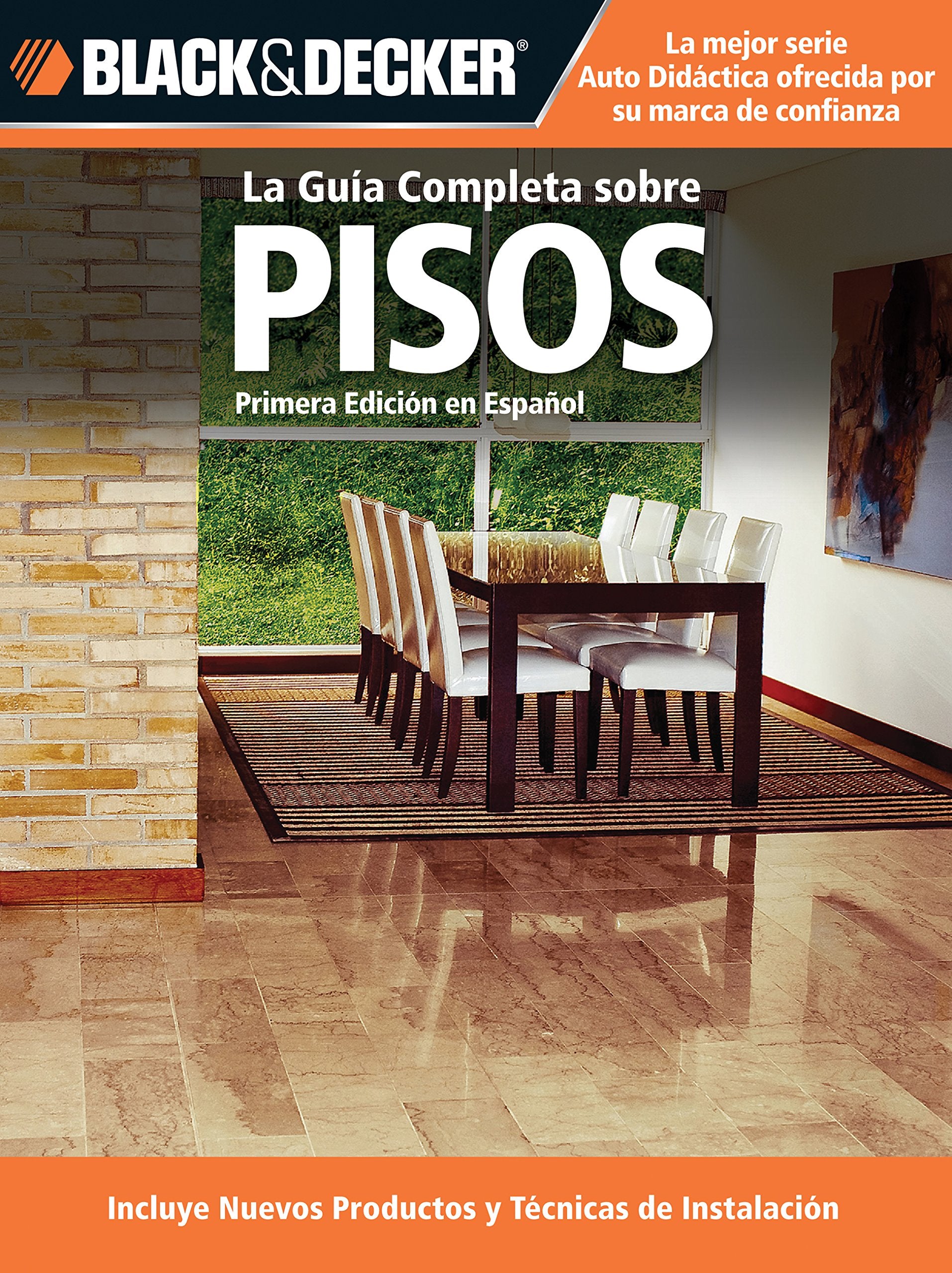 La Guia Completa sobre Pisos: *Incluye nuevos productos y tecnicas de instalacion (Black & Decker Complete Guide) (Spanish Editi,Used