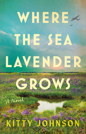 Where The Sea Lavender Grows: A Novel