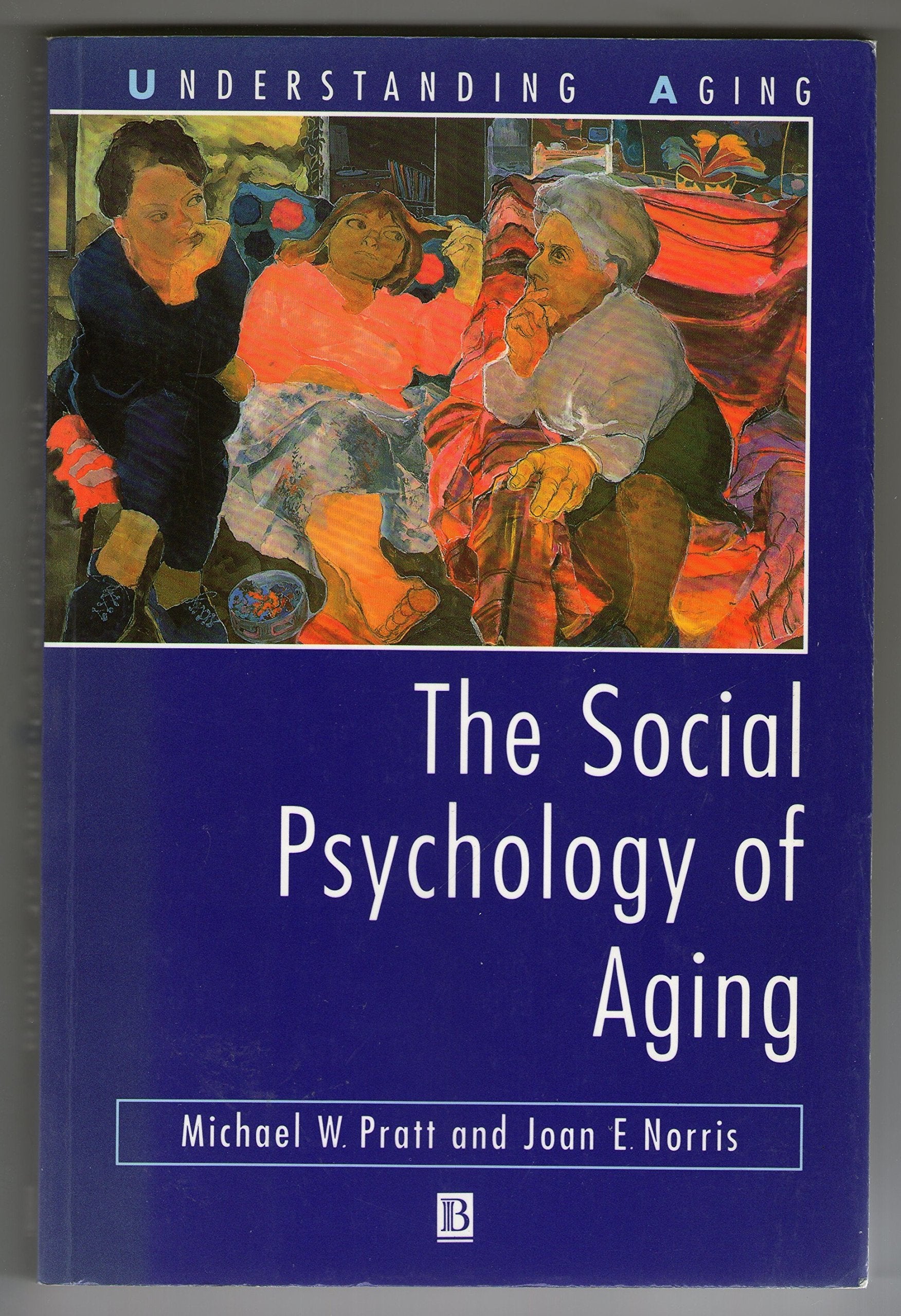 The Social Psychology of Aging (Understanding Aging),Used
