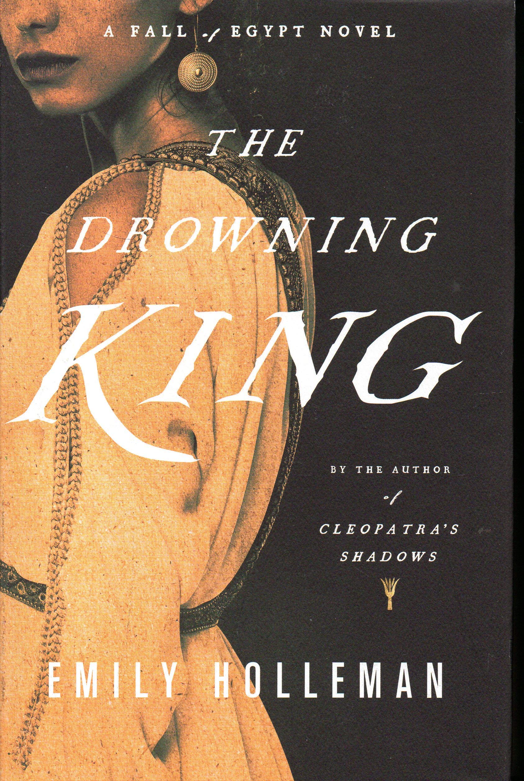 The Drowning King (A Fall Of Egypt Novel, 2)