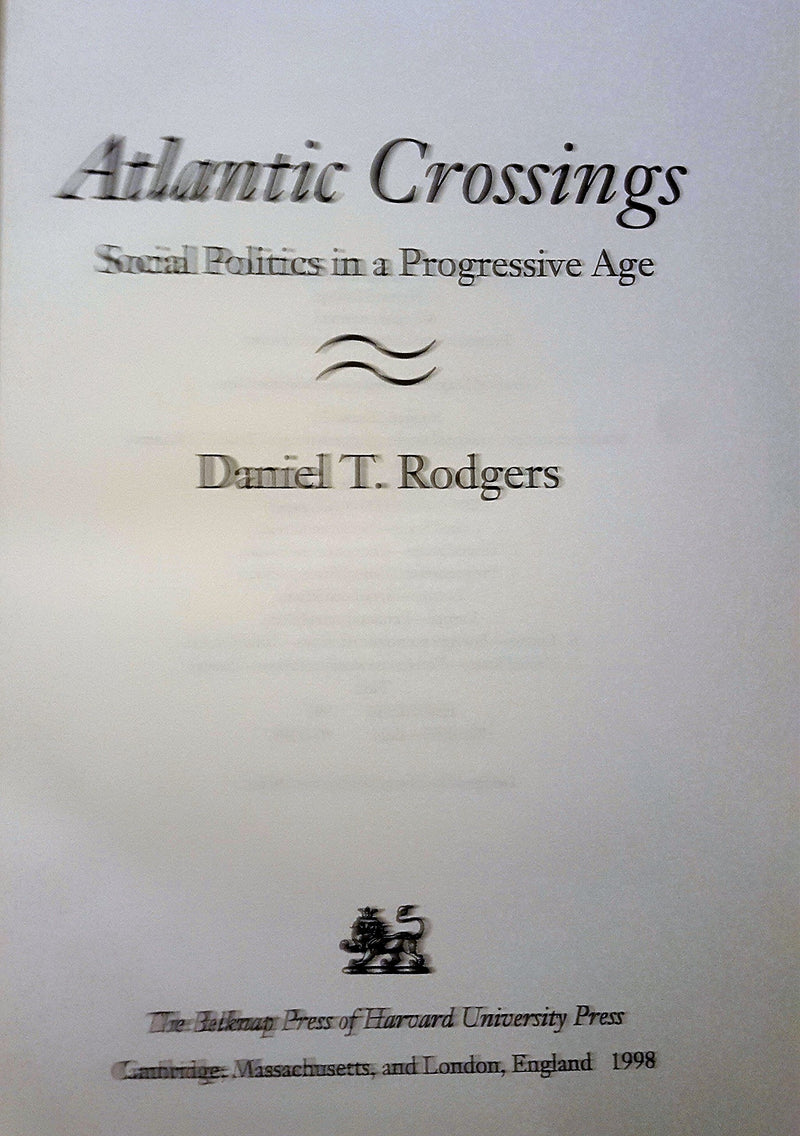 Atlantic Crossings: Social Politics in a Progressive Age,New