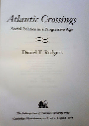 Atlantic Crossings: Social Politics in a Progressive Age,Used