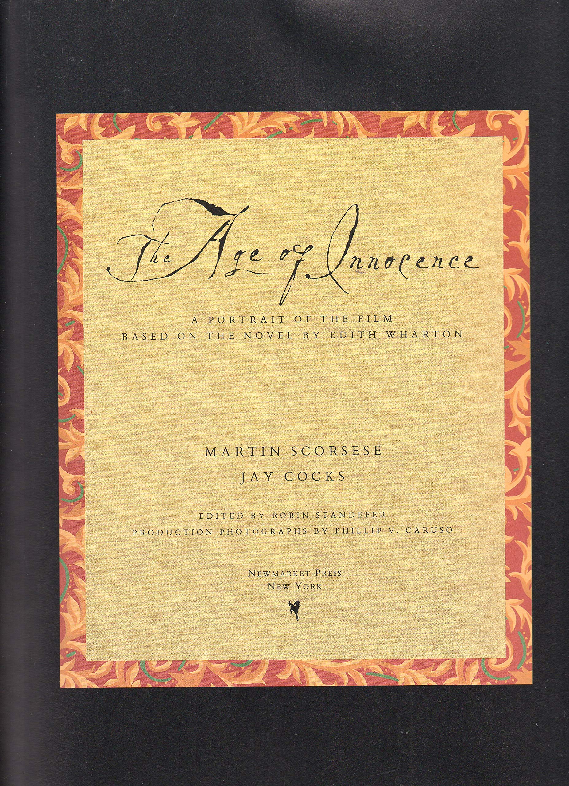The Age of Innocence: A Portrait of the Film Based on the Novel by Edith Wharton (Pictorial Moviebook),Used