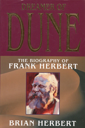 Dreamer Of Dune: The Biography Of Frank Herbert,New