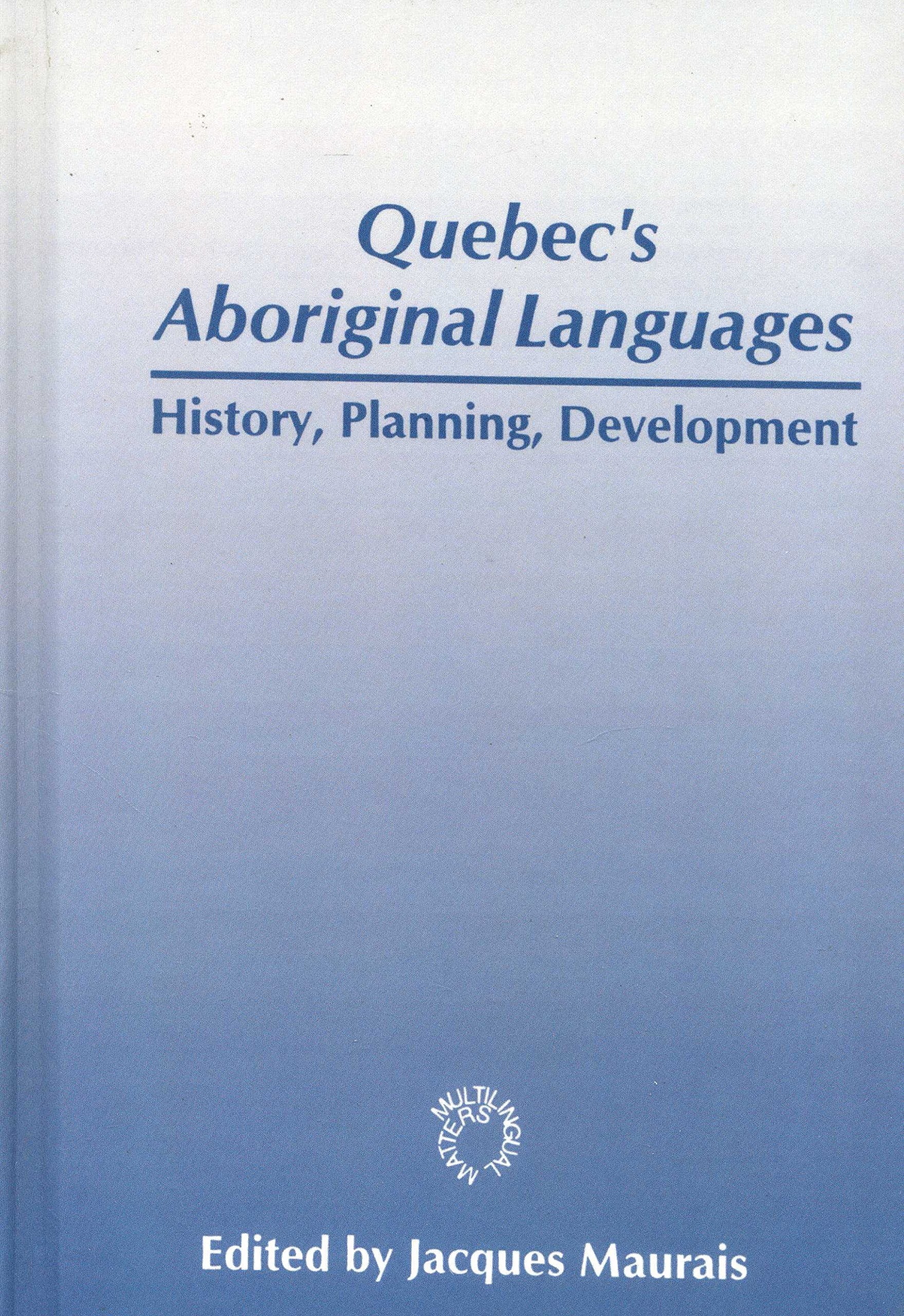 Quebec's Aboriginal Languages: History, Planning and Development (Multilingual Matters, 107),Used