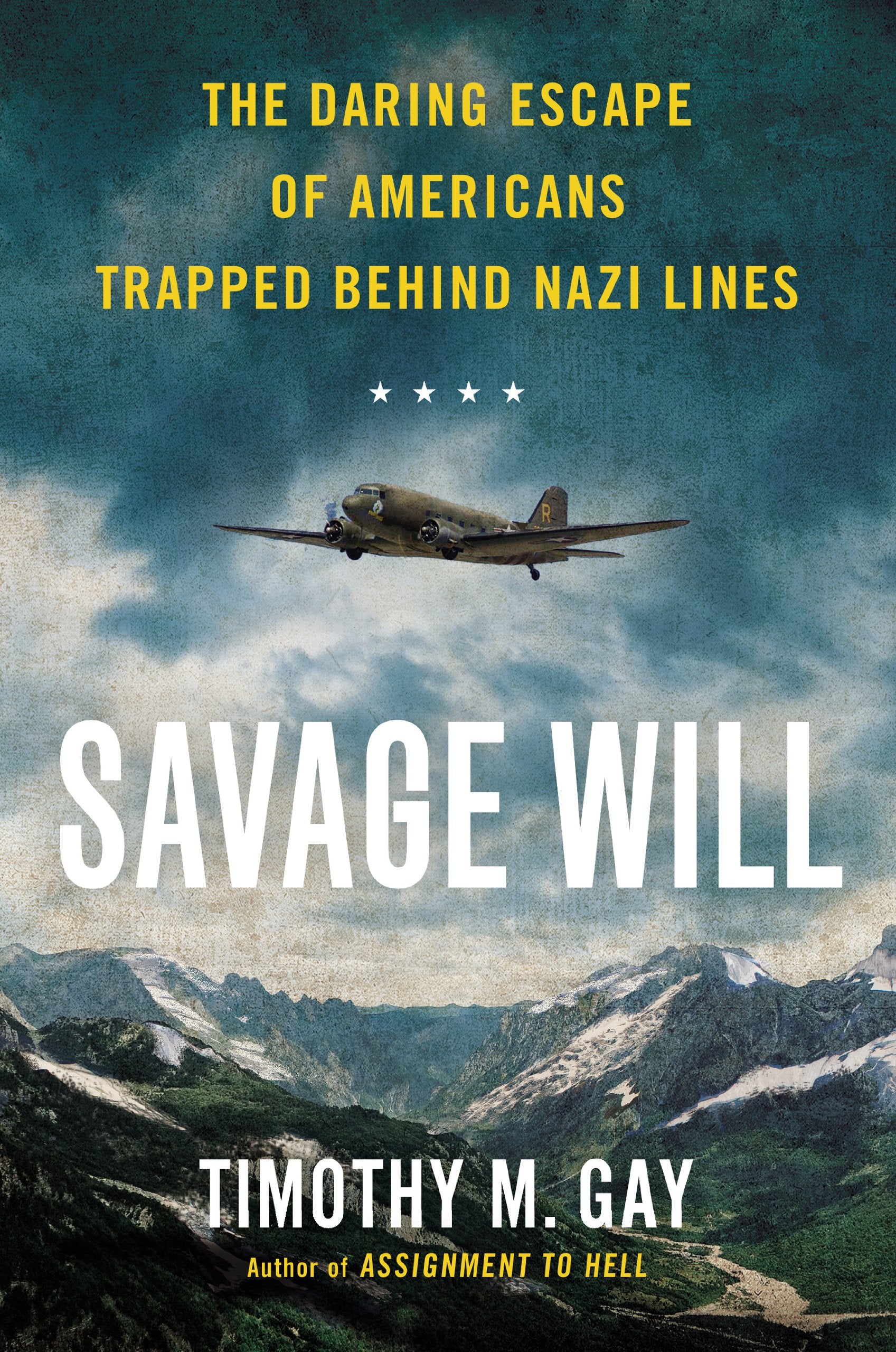 Savage Will: The Daring Escape Of Americans Trapped Behind Nazi Lines