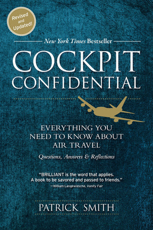 Cockpit Confidential: Everything You Need to Know About Air Travel: Questions, Answers, and Reflections,New