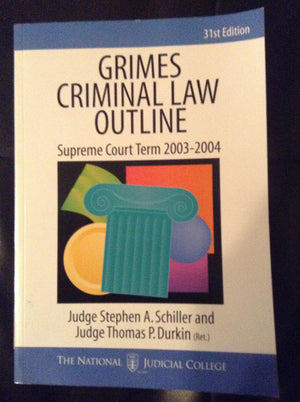 Grimes Criminal Law Outline Supreme Court Term 20032004,New