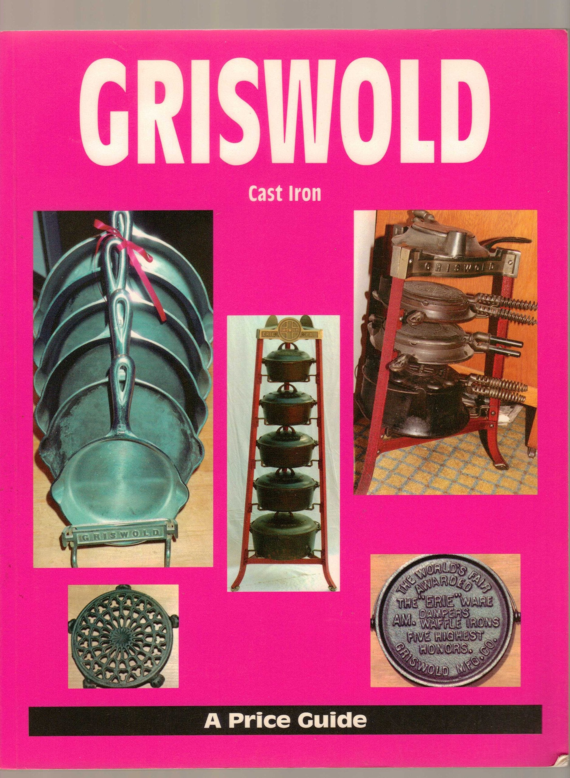 Griswold Cast Iron: A Price Guide,Used