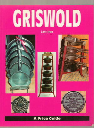 Griswold Cast Iron: A Price Guide,Used
