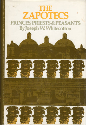The Zapotecs: Princes, Priests, And Peasants (The Civilization Of The American Indian Series),Used