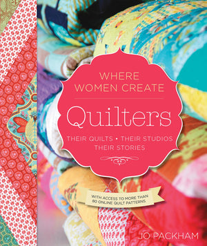 Quilters, Their Quilts, Their Studios, Their Stories: With Access To More Than 80 Online Quilt Patterns (A Wwc Press Book),Used