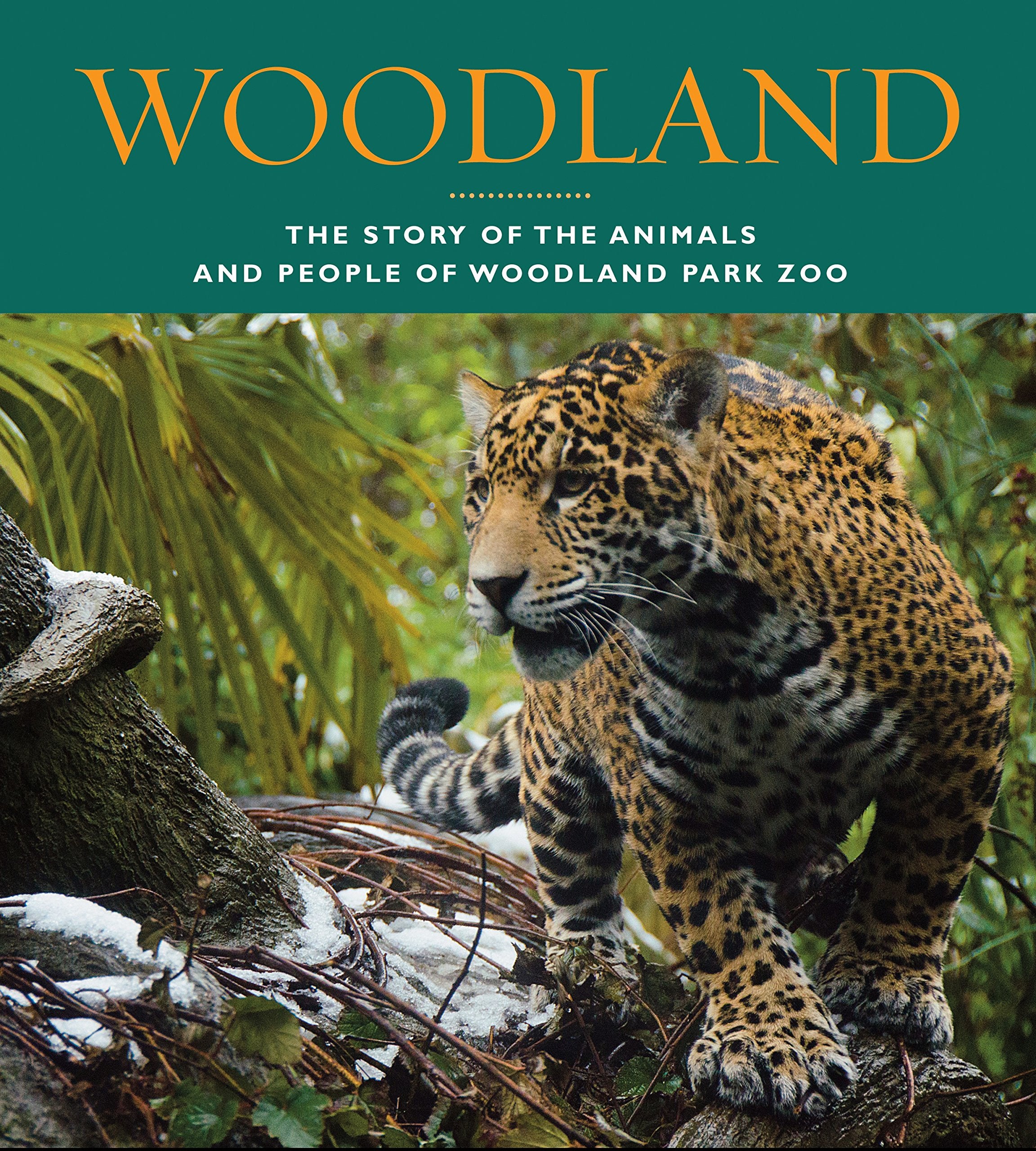 Woodland: The Story of the Animals and People of Woodland Park Zoo,Used