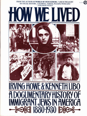 How We Lived: A Documentary History Of Immigrant Jews In America 18801930 (A Plume Book),Used