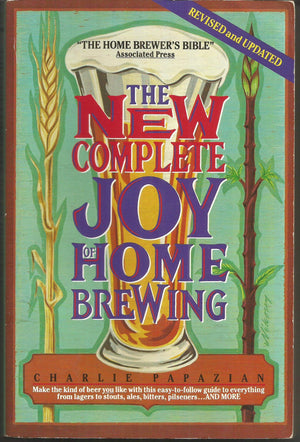 The New Complete Joy Of Home Brewing