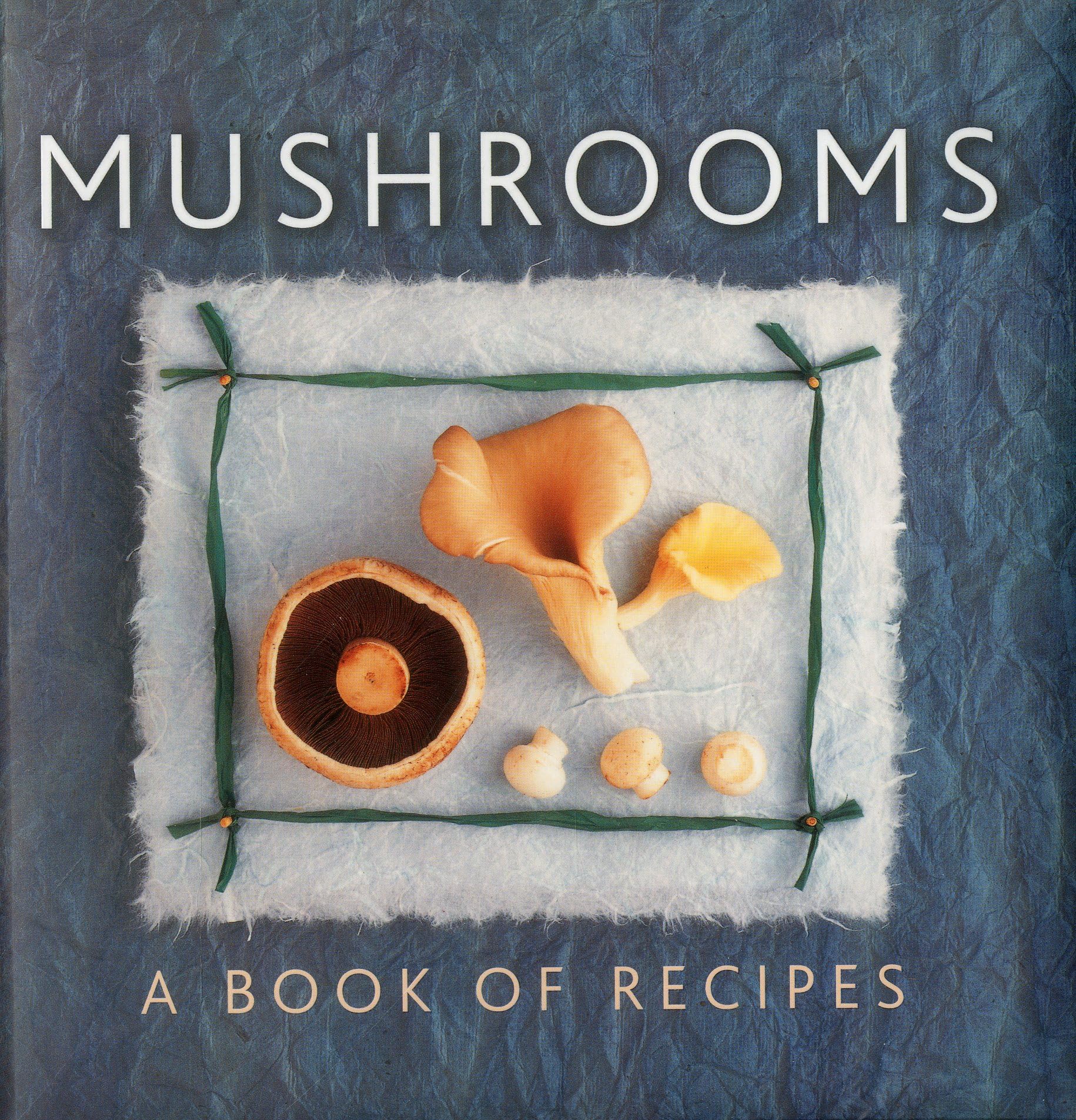 Mushrooms: A Book Of Recipes,Used
