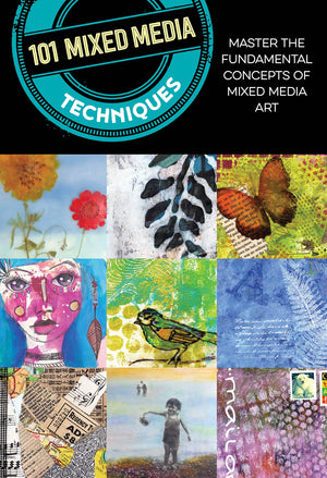 101 Mixed Media Techniques: Master the fundamental concepts of mixed media art,New