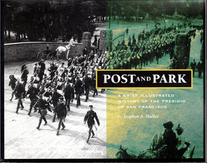 Post & Park: A Brief Illustrated History of the Presidio of San Francisco,Used
