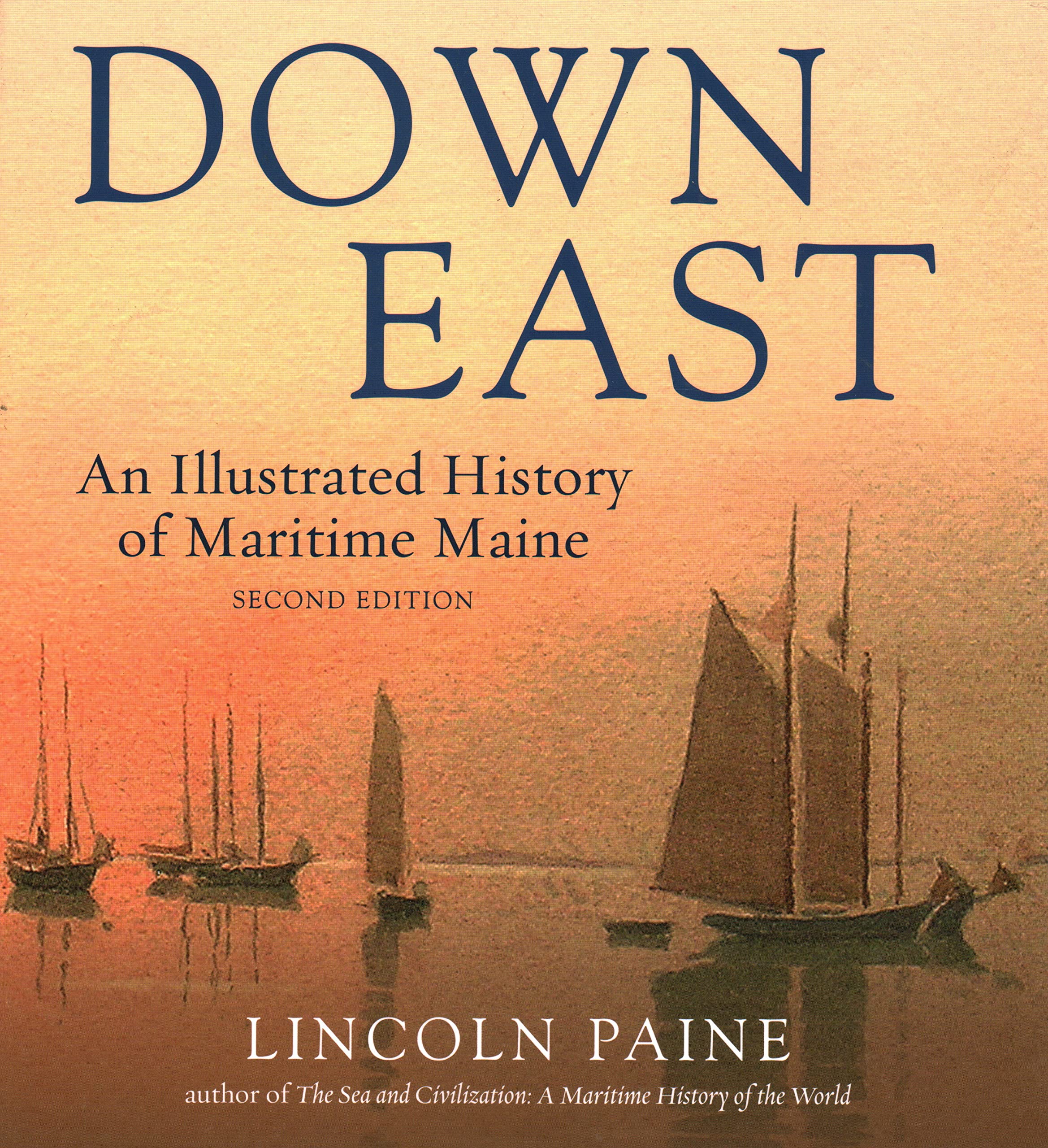 Down East: An Illustrated History of Maritime Maine,New