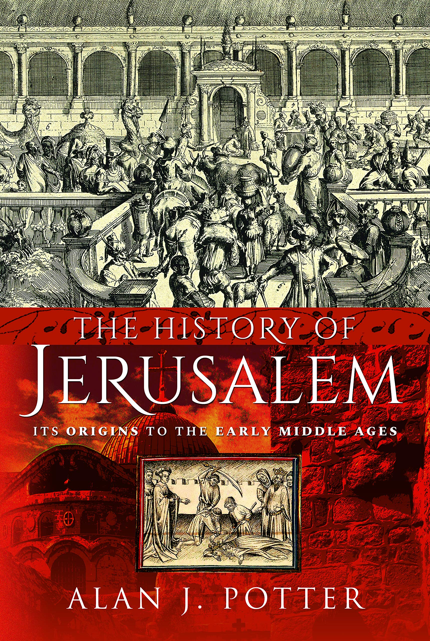 The History of Jerusalem: Its Origins to the Early Middle Ages,Used
