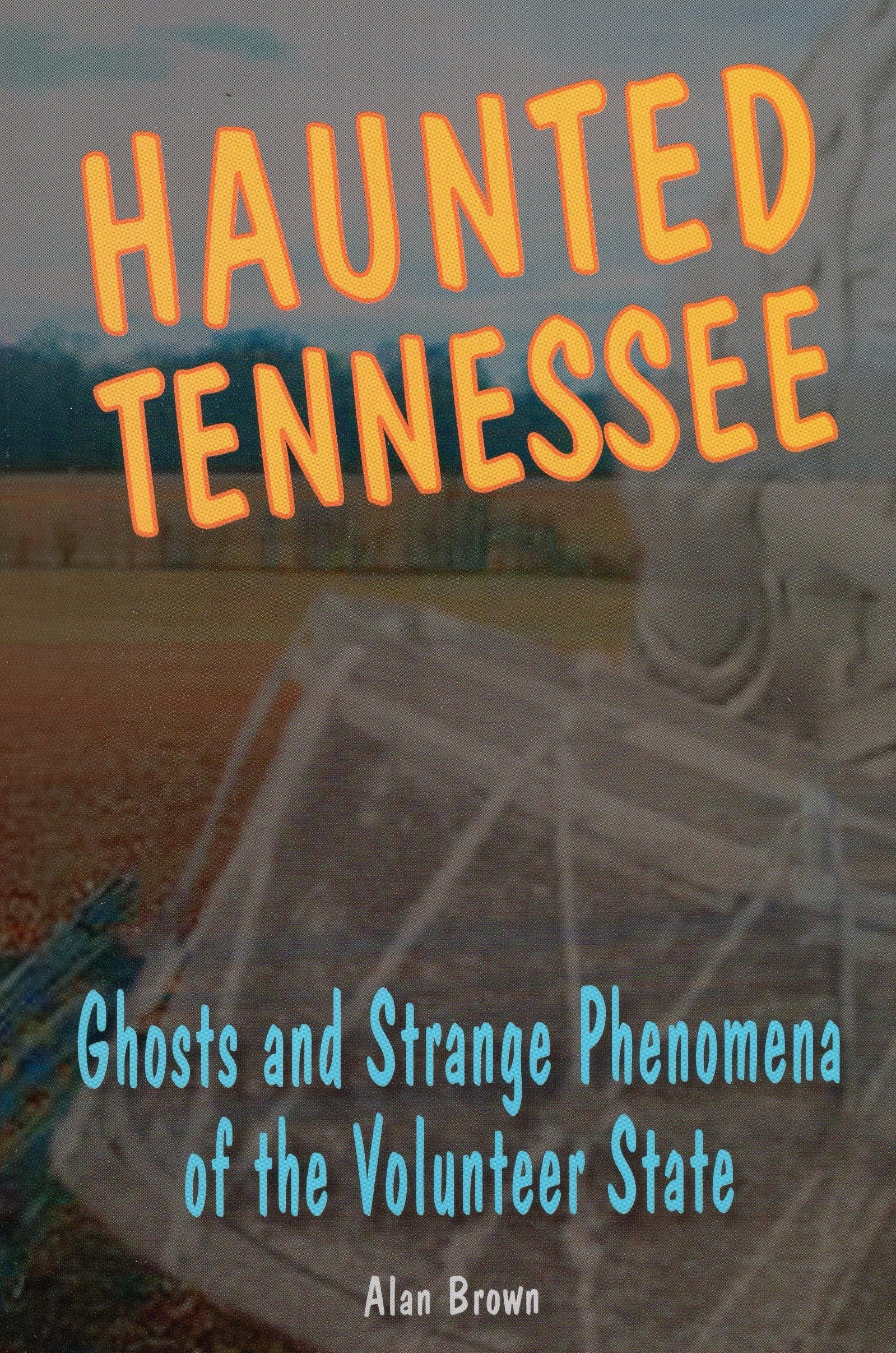Haunted Tennessee: Ghosts And Strange Phenomena Of The Volunteer State (Haunted Series),Used