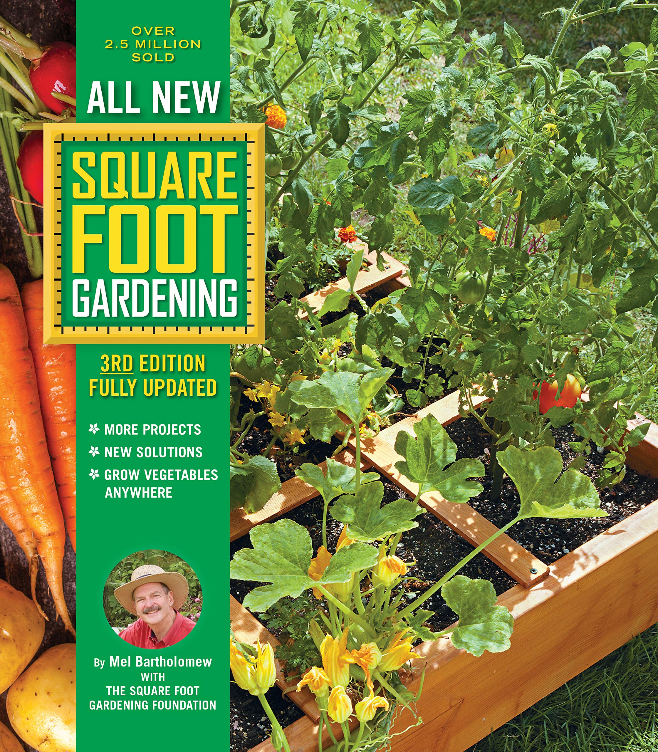 All New Square Foot Gardening, 3Rd Edition, Fully Updated: More Projects  New Solutions  Grow Vegetables Anywhere (Volume 9) (