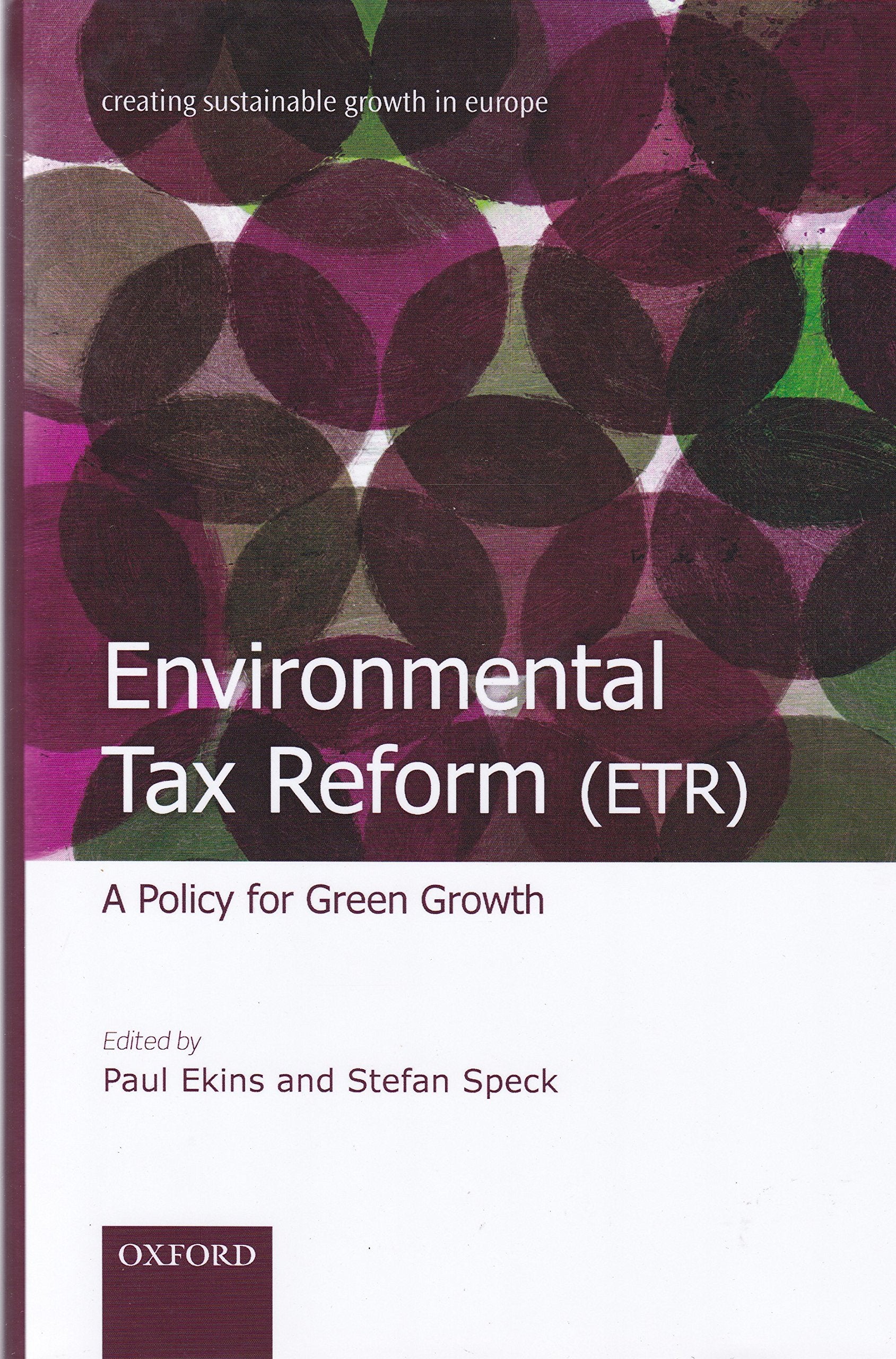 Environmental Tax Reform (Etr): A Policy For Green Growth (Creating Sustainable Growth In Europe),Used