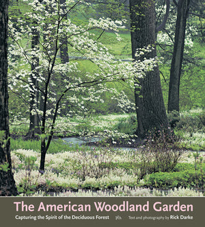 The American Woodland Garden: Capturing the Spirit of the Deciduous Forest,Used