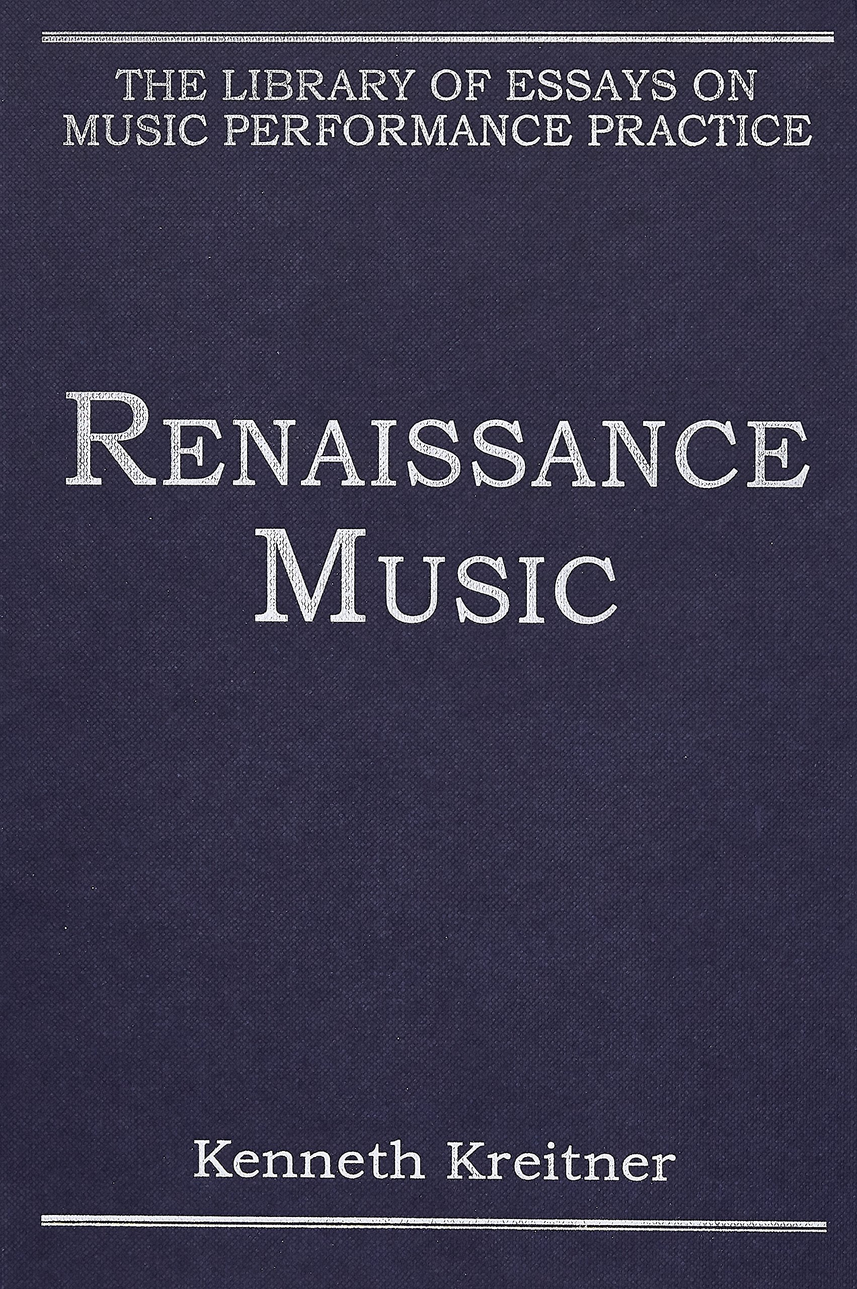 Renaissance Music (The Library of Essays on Music Performance Practice),Used