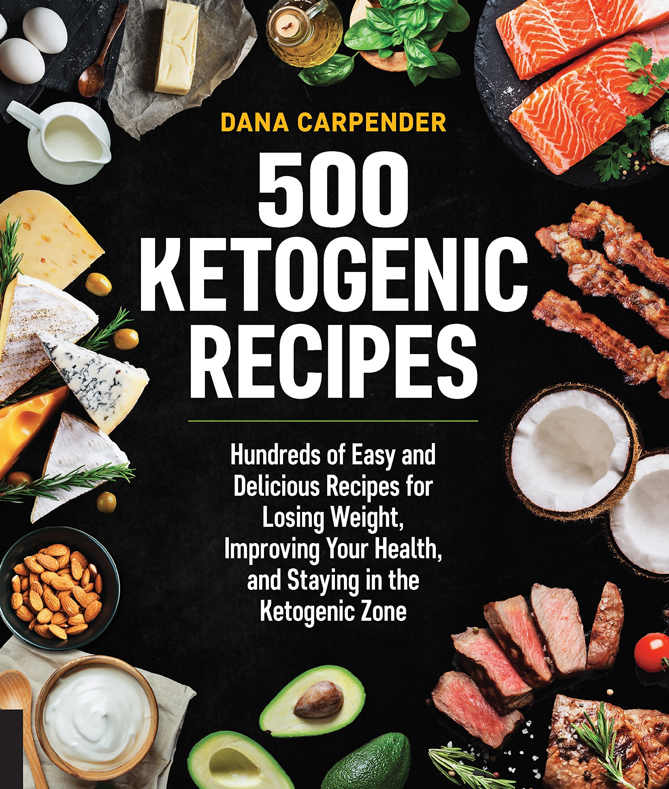 500 Ketogenic Recipes: Hundreds Of Easy And Delicious Recipes For Losing Weight, Improving Your Health, And Staying In The Ketog,Used