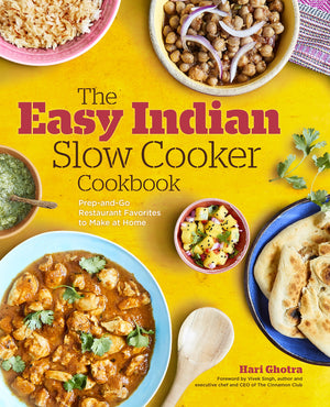The Easy Indian Slow Cooker Cookbook: PrepandGo Restaurant Favorites to Make at Home