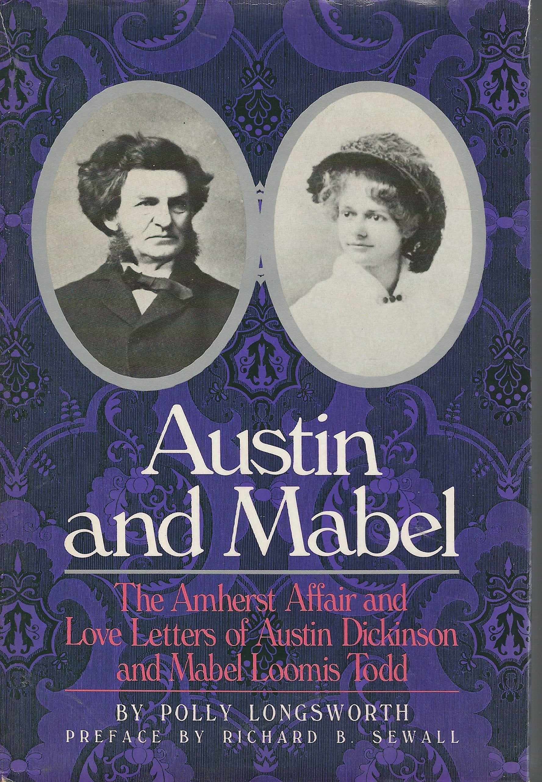 Austin and Mabel: The Amherst Affair and Love Letters of Austin Dickinson and Mabel Loomis Todd,Used