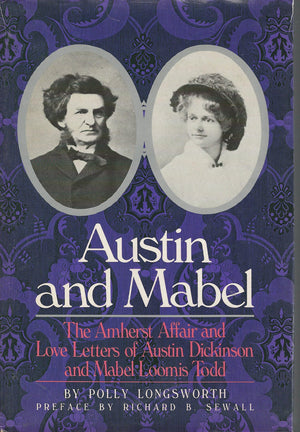 Austin and Mabel: The Amherst Affair and Love Letters of Austin Dickinson and Mabel Loomis Todd,Used