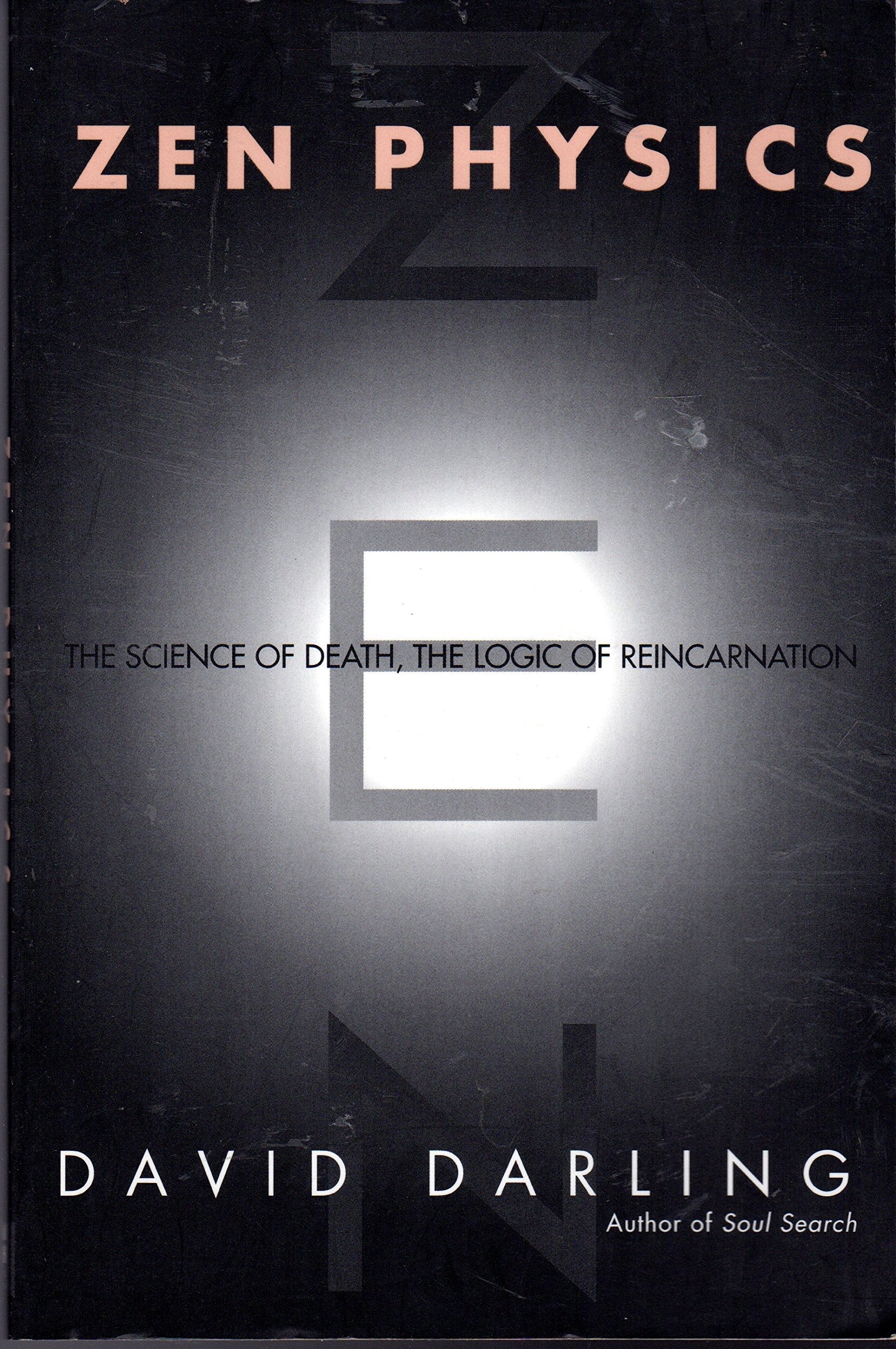 Zen Physics: The Science Of Death, The Logic Of Reincarnation-new