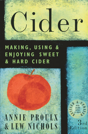 Cider: Making, Using & Enjoying Sweet & Hard Cider, 3Rd Edition