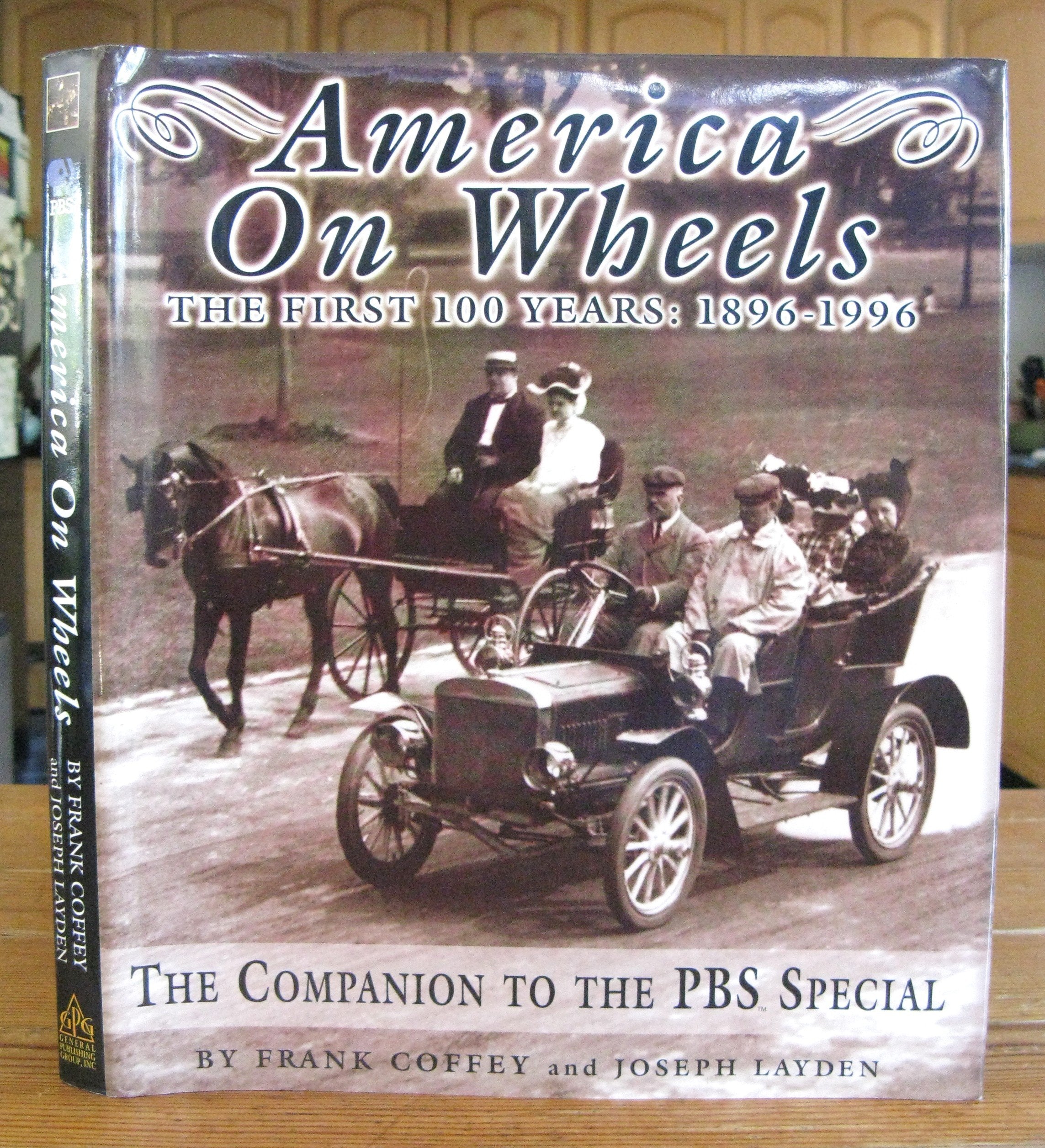 America on Wheels : The First 100 Years: 18961996 : The Companion to the Pbs Special,Used