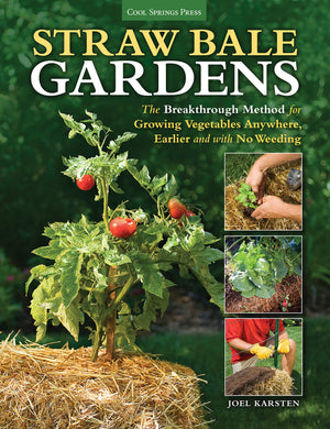 Straw Bale Gardens: The Breakthrough Method for Growing Vegetables Anywhere, Earlier and with No Weeding,New
