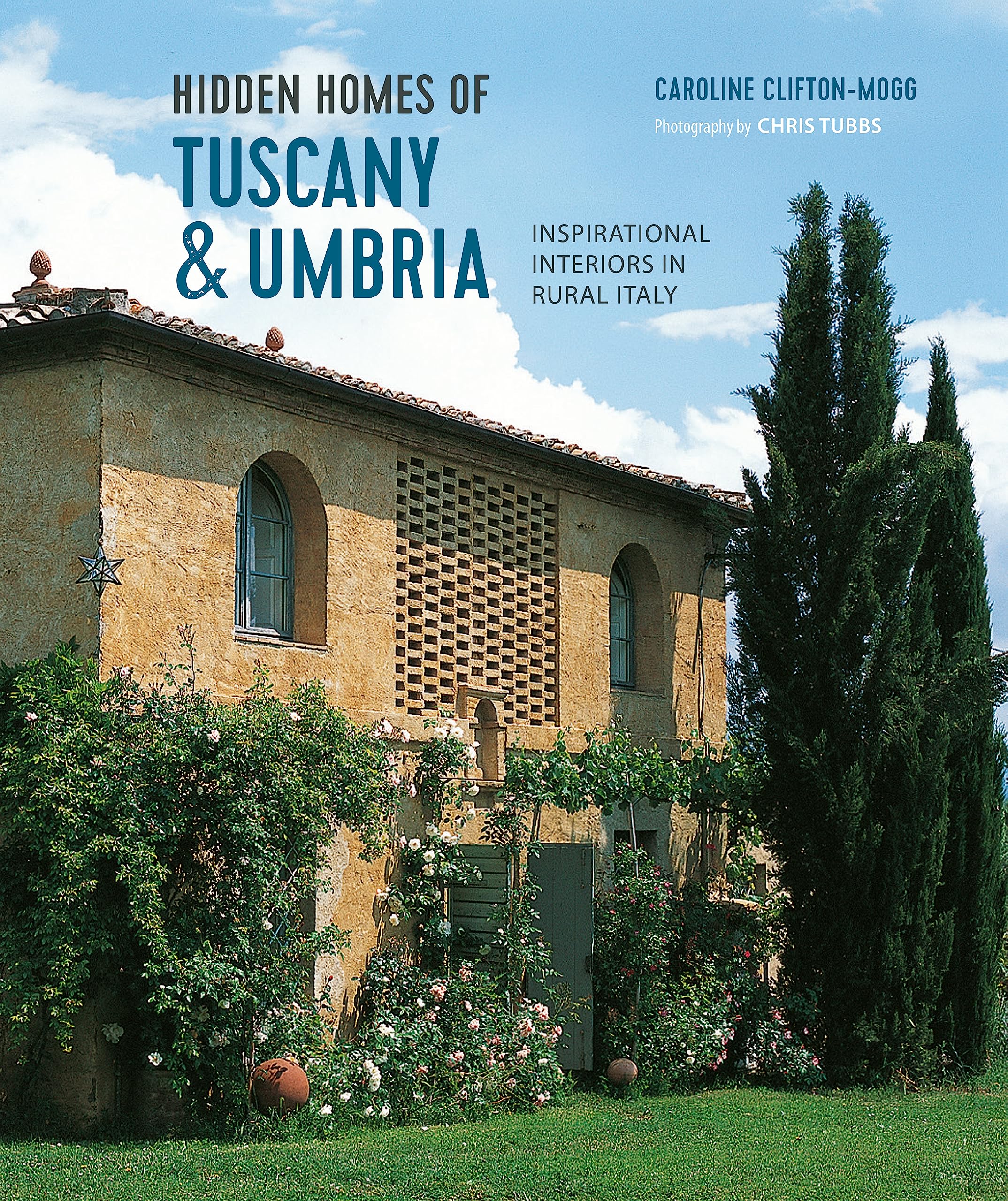 Hidden Homes of Tuscany and Umbria: Inspirational interiors in rural Italy,New