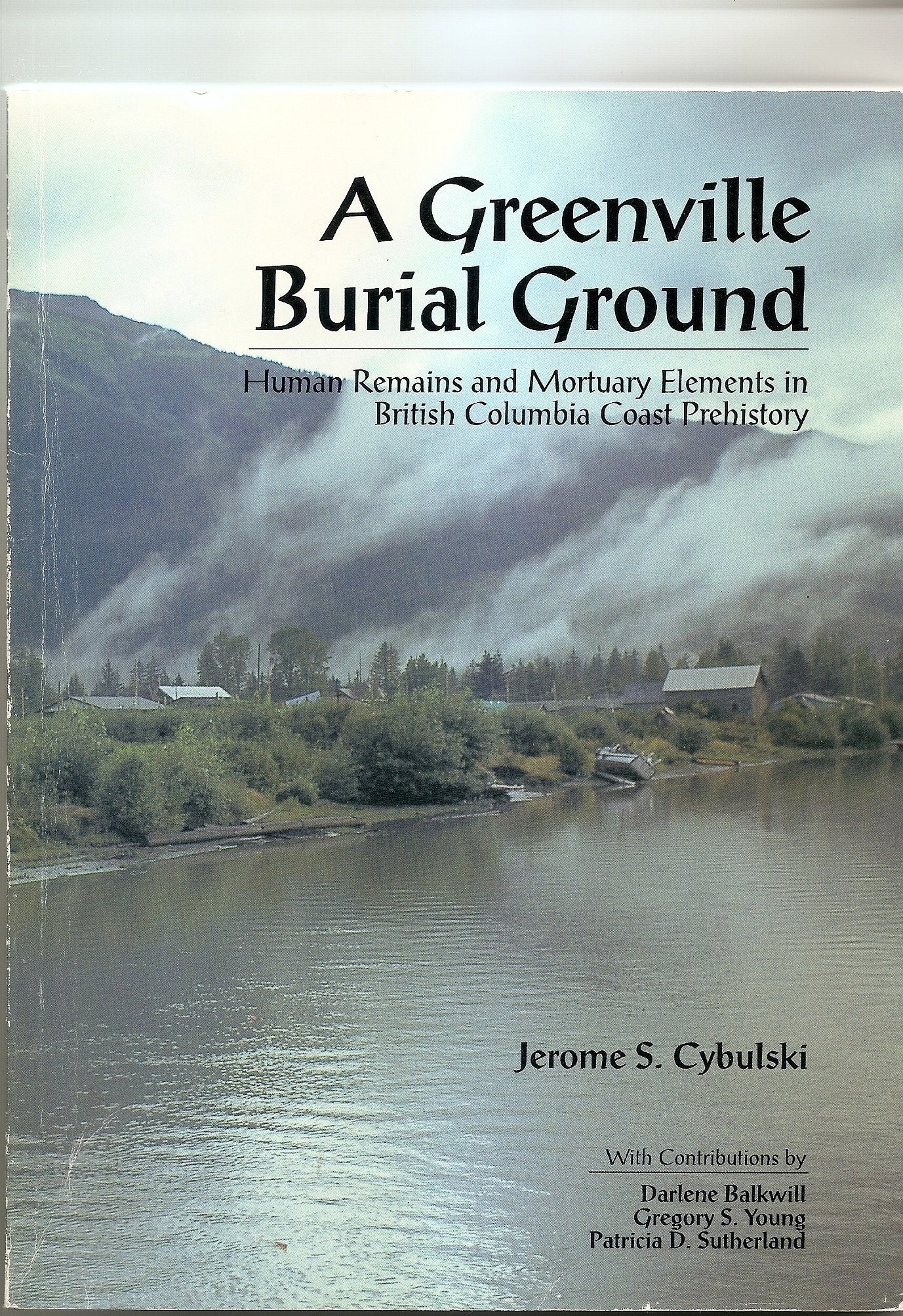 A Greenville Burial Ground: Human Remains And Mortuary Elements In British Columbia Prehistory (Canadian Museum Of Civilization,Used