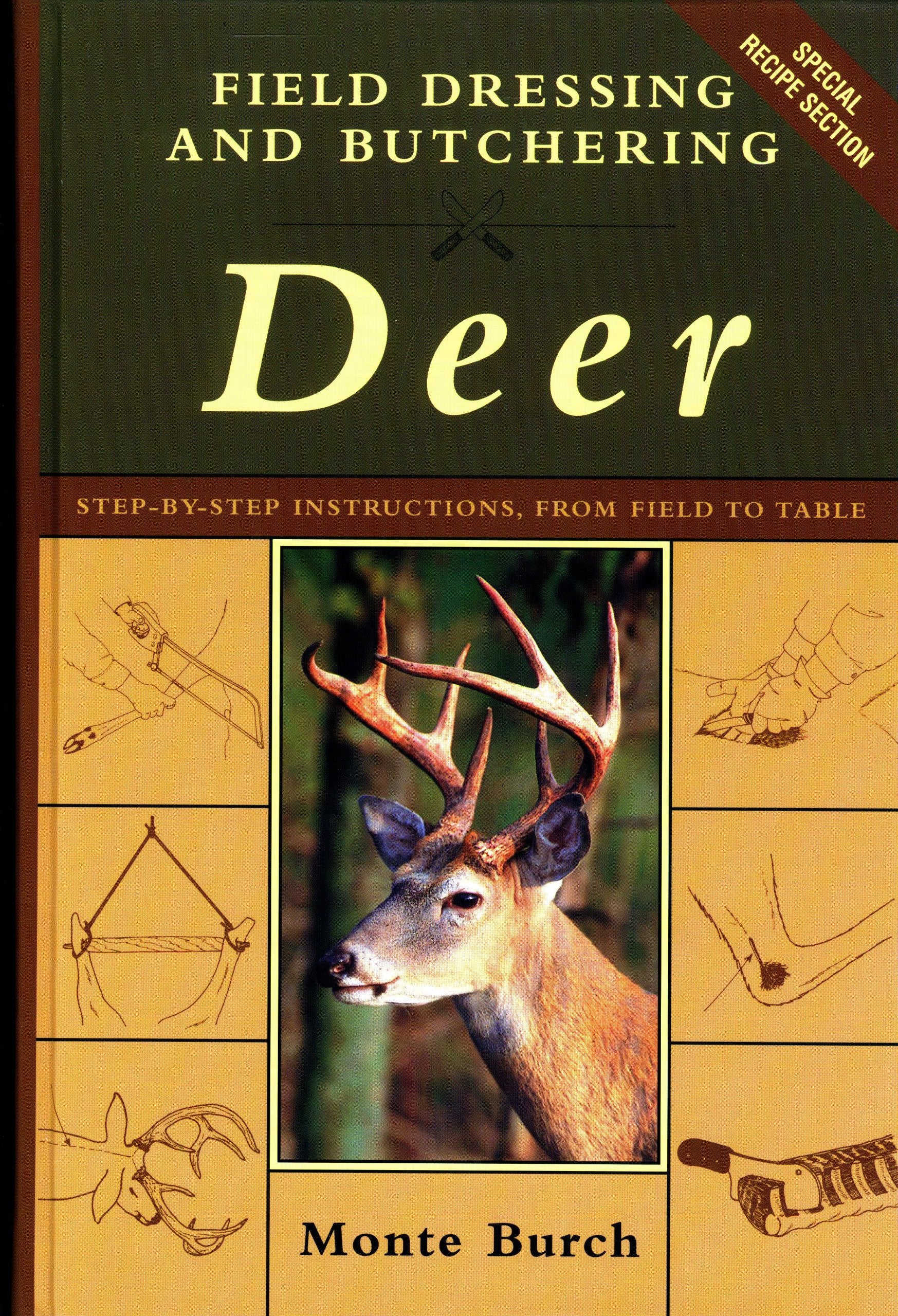Field Dressing and Butchering Deer: StepbyStep Instructions, from Field to Table,Used