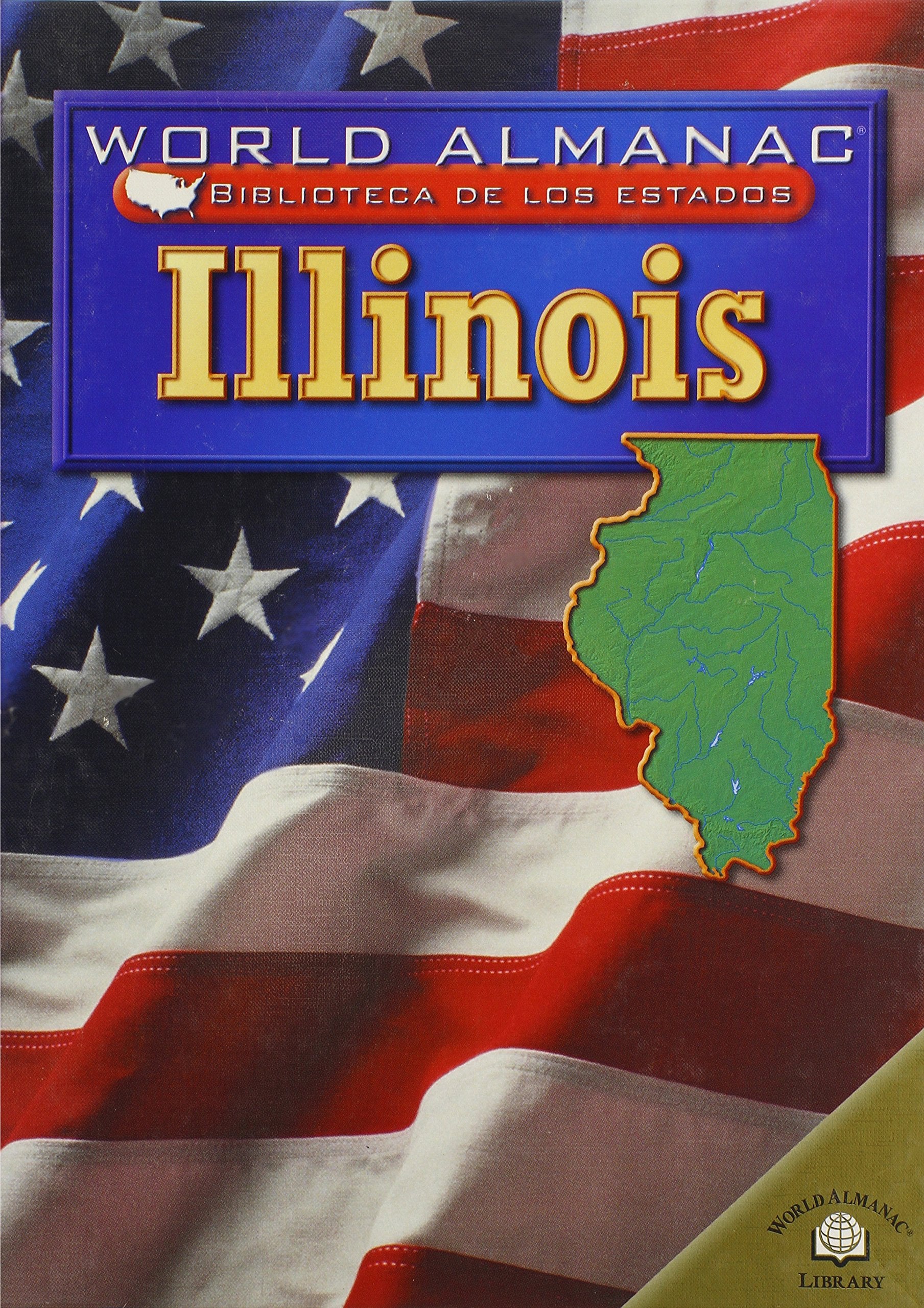 Illinois (World Almanac Biblioteca De Los Estados/World Almanac Library Of The States) (Spanish Edition),Used