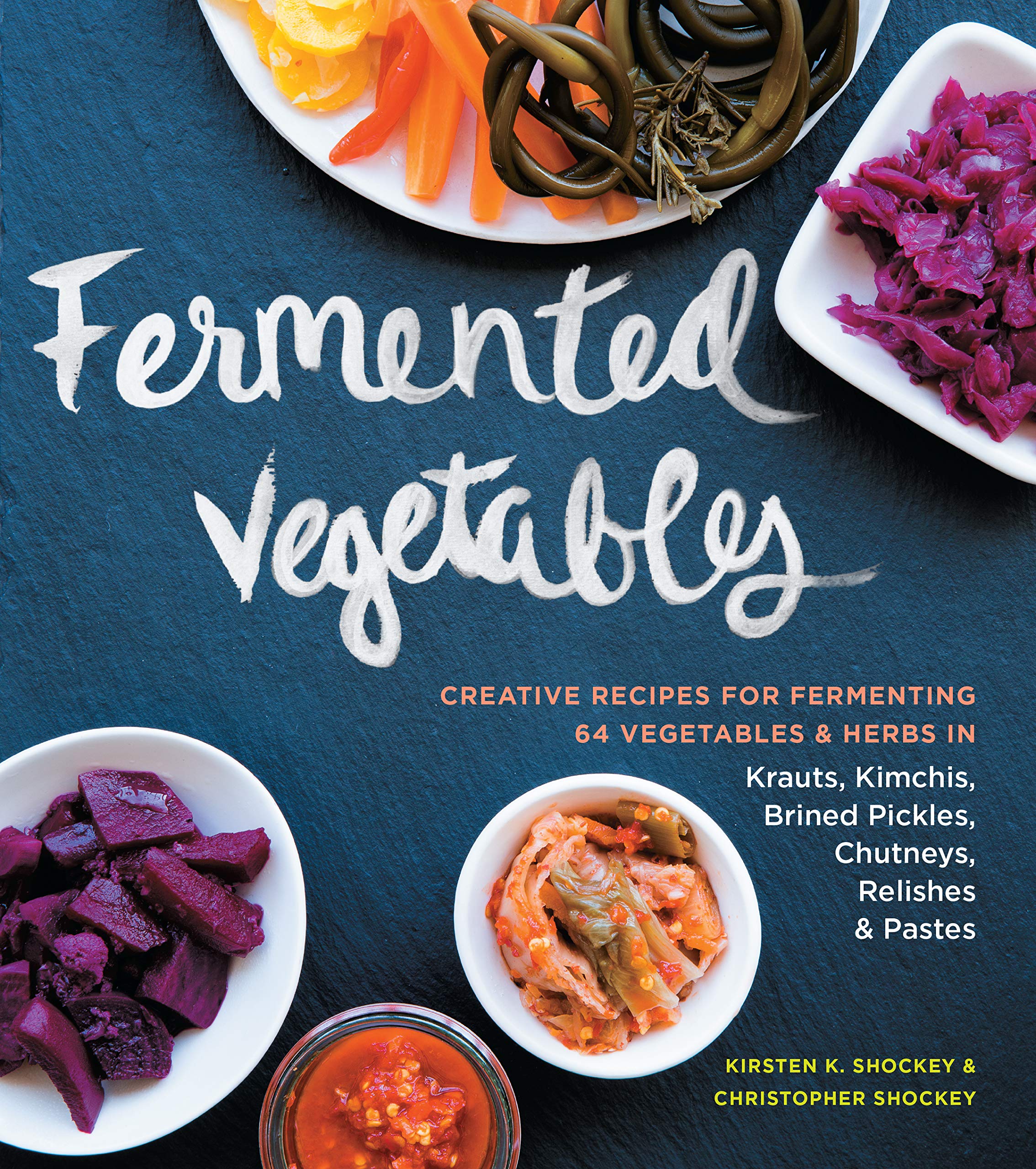 Fermented Vegetables: Creative Recipes for Fermenting 64 Vegetables & Herbs in Krauts, Kimchis, Brined Pickles, Chutneys, Relish,Used