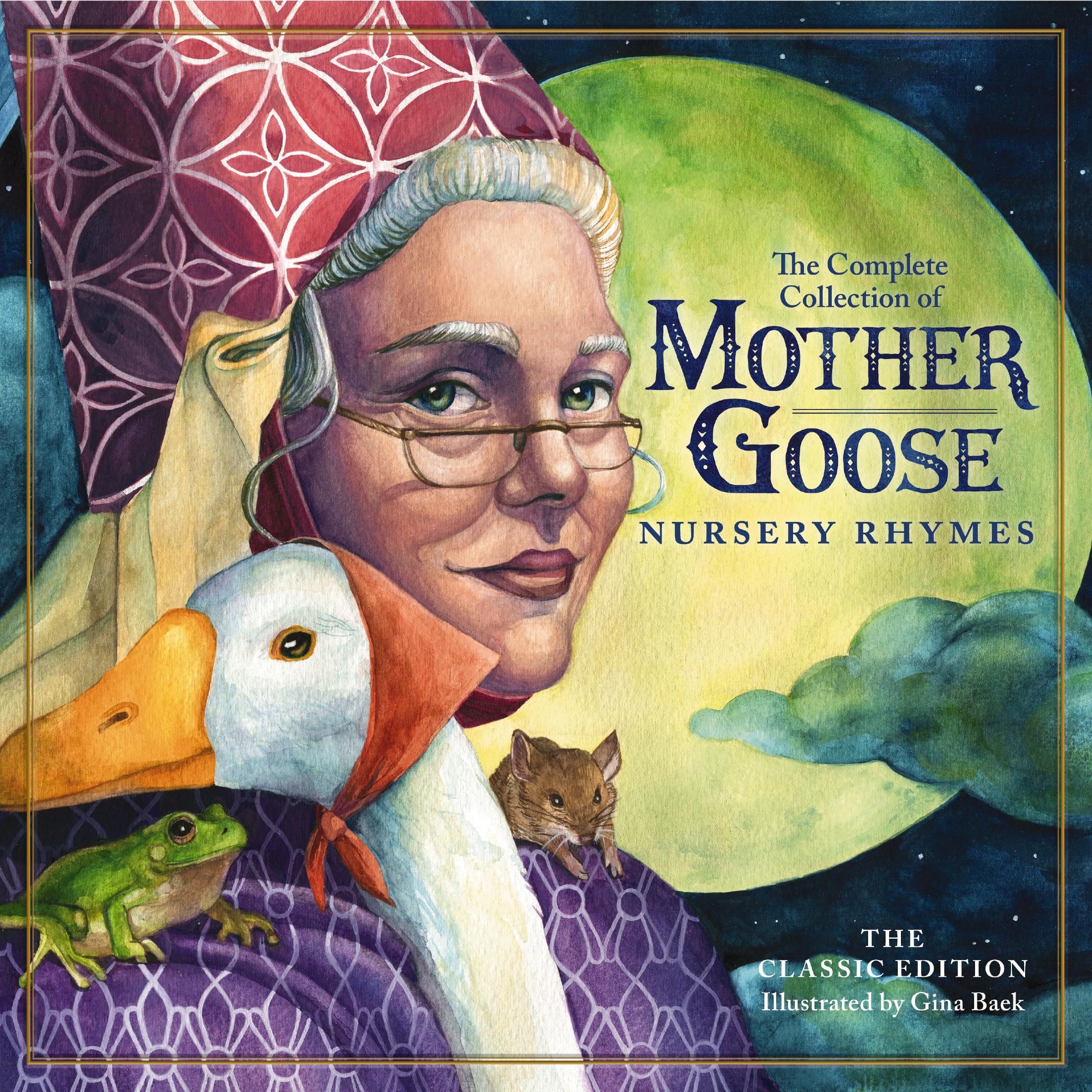 The Classic Collection of Mother Goose Nursery Rhymes: Over 100 Cherished Poems and Rhymes for Kids and Families (Timeless Mothe,Used