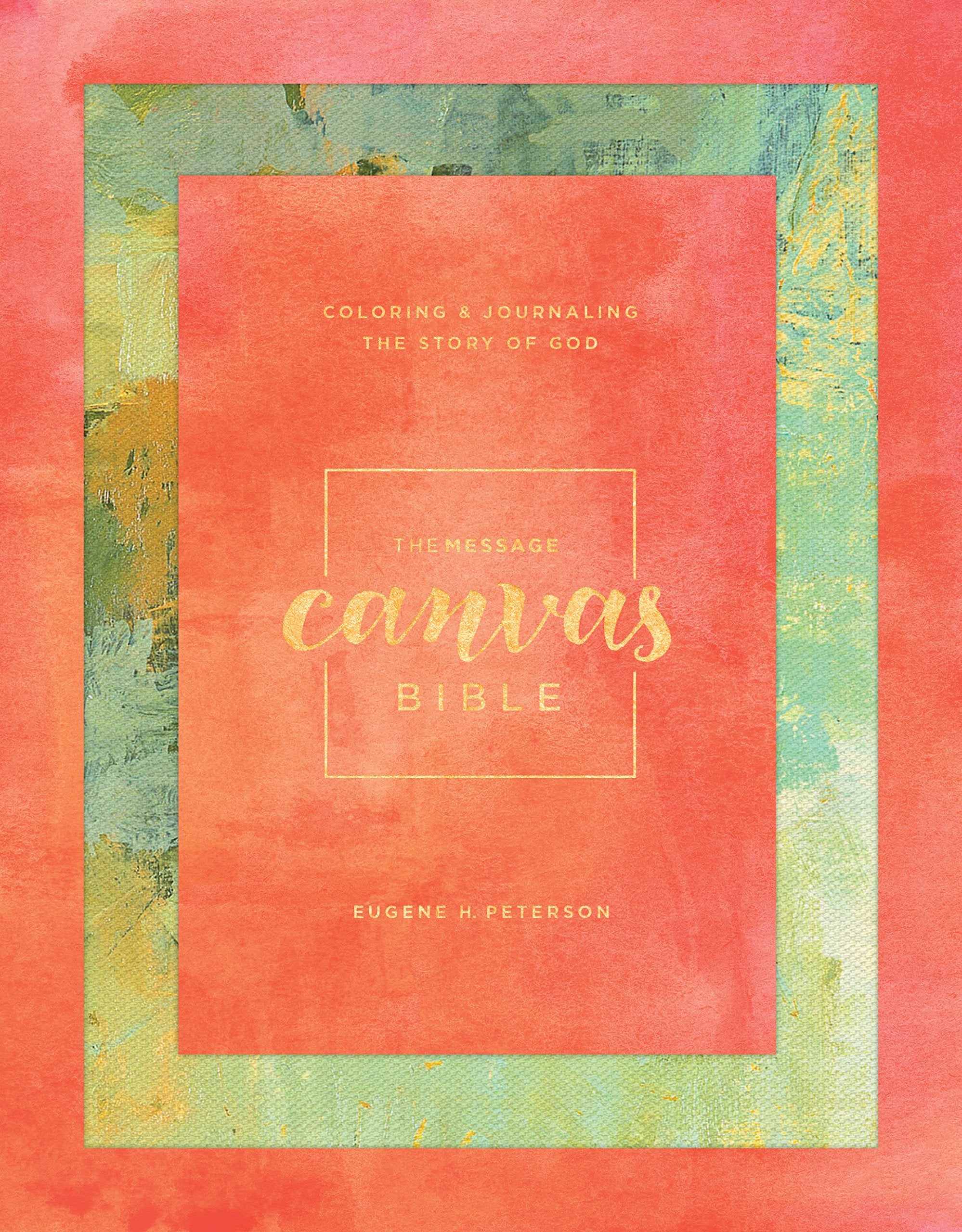 The Message Canvas Bible (Hardcover, Spring Palette): Coloring and Journaling the Story of God,New